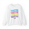 Coffee, Coffee, Coffee - Unisex Crewneck Sweatshirt