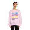 Coffee, Coffee, Coffee - Unisex Crewneck Sweatshirt