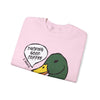 Ducking Good Z Beans Coffee Crewneck Sweatshirt