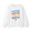 Coffee, Coffee, Coffee - Unisex Crewneck Sweatshirt