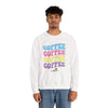 Coffee, Coffee, Coffee - Unisex Crewneck Sweatshirt