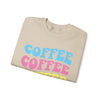 Coffee, Coffee, Coffee - Unisex Crewneck Sweatshirt